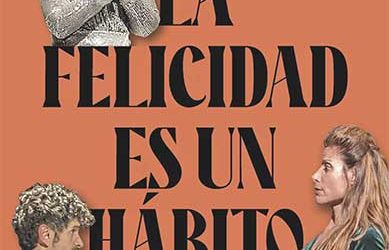 LA FELICIDAD ES UN HÁBITO de Cía. Las Perlas